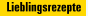 Lieblingsrezepte